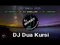 Download Lagu DJ Dua Kursi ( Lagu Dangdut Versi DJ ) Remix jaranan angklung 2020 by DJ IRFERY