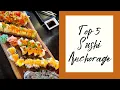 My Top 5 Sushi Restaurants in Anchorage Alaska