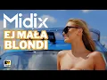 Download Lagu MIDIX - Ej Mała Blondi ( Nowość Disco Polo 2024 )