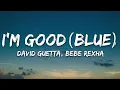 David Guetta ft Bebe Rexha- I'm Good ( Official Audio)