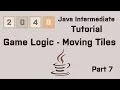 Java 2048 Intermediate Tutorial Part 7 Game Logic - Moving Tiles