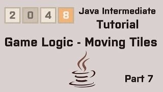 Java 2048 Intermediate Tutorial Part 7 Game Logic - Moving Tiles