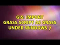 GIS import grass script as grass under windows 7