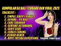 Download Lagu DJ LAGU BALI VIRAL DAN TERBARU 2025 | DJ BALI FULL ALBUM FUNKOT - DJ SUDI RMX