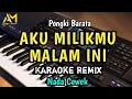 Download Lagu AKU MILIKMU MALAM INI KARAOKE REMIX NADA WANITA / CEWEK