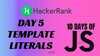 Day 5 Template Literals 10 Days of Javascript
