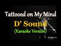 Download Lagu Tattooed On My Mind - by D’Sound  (Karaoke Version)