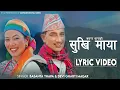 Download Lagu Sukhi Maya सुखि माया Lyric Video- Basanta Thapa - Devi Gharti -Juna Shrees
