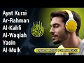 Lagu Murottal AlQuran Merdu Penyejuk Hati | AYAT KURSI, AR-RAHMAN, AL-KAHFI, AL-WAQIAH, YASIN, AL-MULK