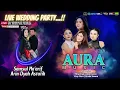Lagu 🔴 Live AURA MUSIC Pernikahan Samsul \u0026 Arin Desa Wengkal  Rejoso - PB Proff Sound System