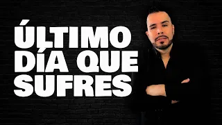 ÚLTIMO DÍA QUE SUFRES POR AMOR