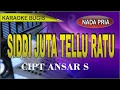 Download Lagu Karaoke bugis siddi juta tellu ratu - cipt Ansar s