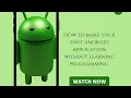 How to make your first android app with no programming experience