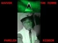 Download Lagu TAK FEMME - HAVVOK {Pameleh Riddim} Prod by MrSoFamous 2014 HAVVOK RECORDZ