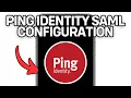 Ping Identity Saml Configuration Full Guide 2025