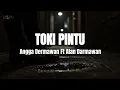 Download Lagu Angga Dermawan Ft. Alan Darmawan - Toki Pintu (Lirik Lagu)