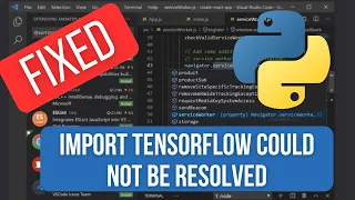 SOLVED Import Tensorflow could not be resolved from source Pylance reportMissingModuleSource