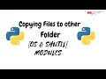 Copy file using Python Python shutil module Os module explained