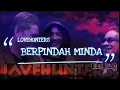 Download Lagu Berpindah Minda➖Lovehunters (Lirik Video)