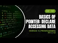 Basics of Pointer Declare Access EST102 Programming in C MODULE 5 KTU Anna Thomas SJCET