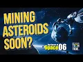 Will Asteroid Mining Be a REALITY by 2025