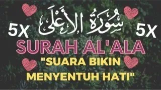 surah al a la merdu ridjaal ahmed bikin menyentuh hati 5x
