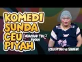 Download Lagu CEU PIYAH KALAH NGACAPRAK - Ceu Piyah vs Samen