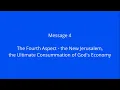 Msg 4 The Fourth Aspect - the New Jerusalem the Ultimate Consummation of God s Economy