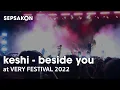 Download Lagu keshi - beside you (Live at Very Festival 2022)