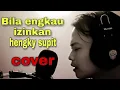 Download Lagu HENGKY SUPIT - BILA ENGKAU IZINKAN / COVER