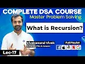 The Best Way to Understand Recursion Complete DSA Course L-17