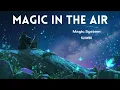 Download Lagu Magic in the air, Magic System slowed + reverb