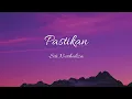 Pastikan-Siti Nurhaliza (lirik)