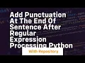 Add punctuation at the end of sentence after regular expression processing Python