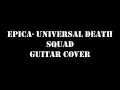 Epica- Universal Death Squad Guitar cover