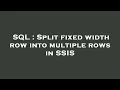 SQL Split fixed width row into multiple rows in SSIS