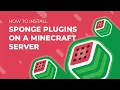 How To Install Sponge Plugins on a Minecraft Server