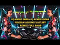 Download Lagu DJ5. MUSIC INDIA DJ REMIX INDIA PILIHAN ALBUM PLAYLIST REMIX FULL BASS #djremix #dj2025 #dj