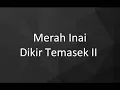 Dikir Temasek II - Merah Inai lyrics