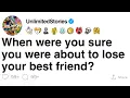 Download Lagu [FULL STORY] When were you sure you were about to lose your best friend?