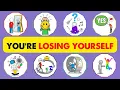 8 Signs That Reveal You re Losing Yourself