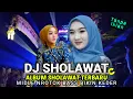 DJ SHOLAWAT TERBARU MIDDLE NROTOK BASS HORREG