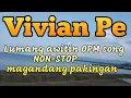 Download Lagu Mga magandang Awitin ni VIVIAN PE OPM non-stop music Tagalog original