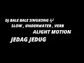 Download Lagu DJ BALE BALE SINGKONG SLOW , UNDERWATER , VERB 🎶