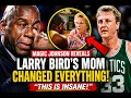 Magic Johnson BREAKS DOWN Revealing What Larry Bird s Mom Told Him It Changed EVERYTHING