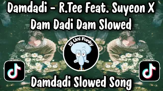 dam dadi dam dadi dam r tee feat suyeon dam dadi dam slowed and reverb viral tiktok terbaru 