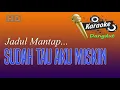 Sudah Tau Aku Miskin - Karaoke Dangdut Tanpa Vokal - Mantap Pokoknya..