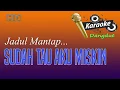 Sudah Tau Aku Miskin - Karaoke Dangdut Tanpa Vokal - Mantap Pokoknya..