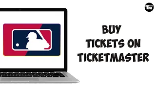 How To Buy MLB Tickets on Ticketmaster Easiest Way Step-by-Step Guide