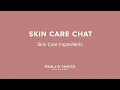 Skin Care Chat with Bryan All About Ingredients